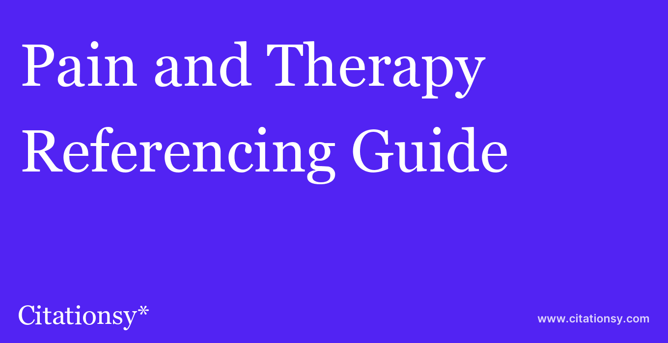 cite Pain and Therapy  — Referencing Guide